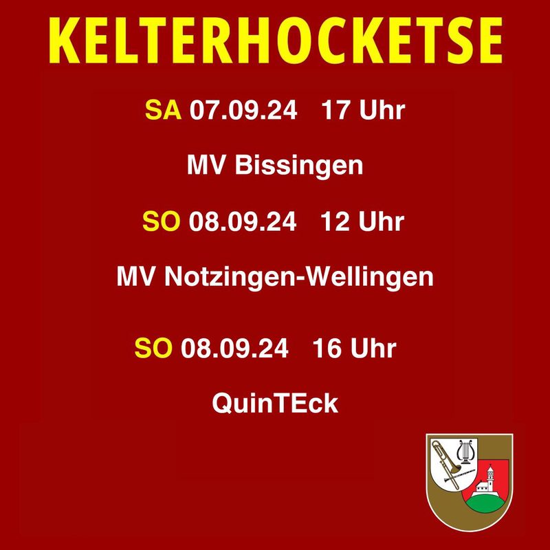 Programm der Kelterhocketse 2024: Samstag 17 Uhr MV Bissingen, Sonntag 12 Uhr MV Notzingen-Wellingen, Sonntag 16 Uhr QuinTEck