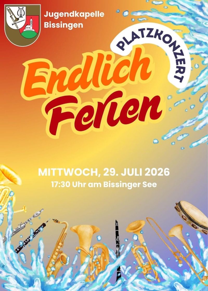 Plakat: Jugendkapelle Bissingen, Platzkonzert „Endlich Ferien“, Mittwoch, 29. Juli 2026, 17:30 Uhr am Bissinger See